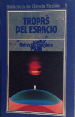 Tropas del espacio - Robert A. Heinlein -Ciencia ficción Orbis -  ISBN 8476340362