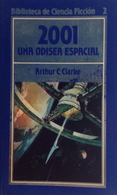 2001 Una Odisea Espacial Arthur C, Clarke - Ciencia Ficción Editoral Orbis -ISBN 10: 8476340532 - ISBN 13: 9788476340530