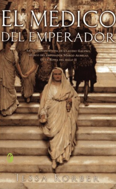 El médico del emperador - (Marco Aurelio) Tessa Korber - Precio libro - Editorial Byblos - ISBN 10: 8466621741 - ISBN 13: 9788466621748