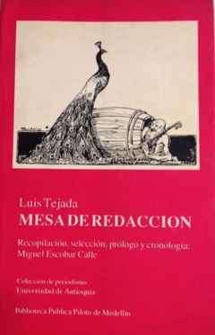 Mesa de redacción - Luis Tejada - Editorial Universidad del Antioquia-  ISBN 9589021654