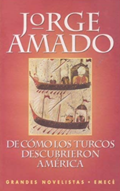 De Cómo Los Turcos Descubrieron América - Jorge Amado - Precio Libro - Emecé Editores - ISBN 10: 9500418592 ISBN 13: 9789500418591