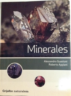 Minerales - Alessandro Guastoni - Roberto Appiani - Grijalbo - Megustaleer - ISBN 9788425339776