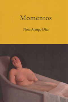 Momentos - Nora Arango Diez - Sílaba Editores - ISBN 13: 9789588794983