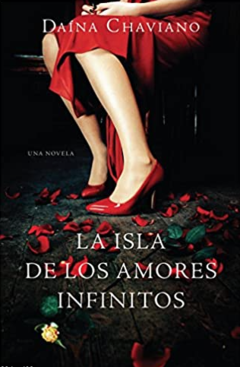 Daína Chaviano - La isla de los amores infinitos - Radom House Mondadori - ISBN13:  9780307475831