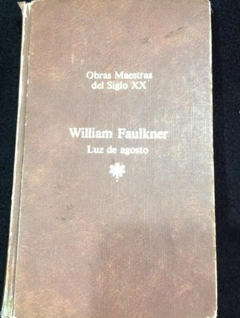 Luz de Agosto - William Faulkner - Editorial Oveja Negra  ISBN 10: 84822803115 -  ISBN 13: 9789588940038