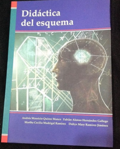 Didáctica del esquema  - Andrés Mauricio Quiróz Manco - Fabian Alonso Hernández - Marta Cecilia Madrigal Dubys Ramírez - ISBN 9583396885