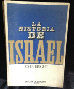 Historia de Israel - John Bright - Desclee de Brouwer-  ISBN 84 33002864 - comprar online