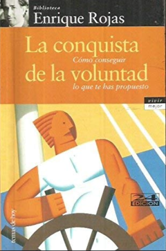 la conquista de la voluntad - Enrique Rojas - Editorial Planeta - Isbn 13: 9788499980188