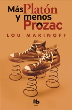 Mas Platón y menos Prozac - Lou Marinoff - Precio Libro - Ediciones B Isbn 13: 9788440696847 9788413144429