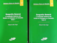 Geografía General y compendio histórico del Estado de Antioquia en Colombia -Dos Tomos - Editado por el Instituto Tecnológico Metropolitano ITM - ISBN 13: 9789589751039