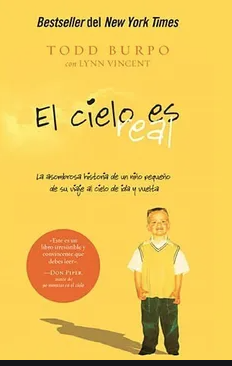 El cielo es real - Todd Burpo - Lynn Vincent -  Grupo Nelson - Isbn 10:  1602554382 ;  Isbn 13: 9781602554382