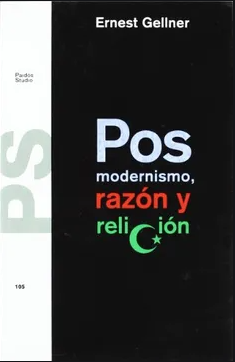 Pos modernismo, razón y religión - Ernest Gellner - Editorial Paidós - ISBN 9788475099903