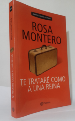 Te Trataré Como A Una  Reina  - Rosa Montero - Editorial Planeta  -  Isbn  9789584221346