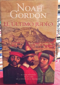 El último Judío - Noah Gordon - Inquisición - Punto de Lectura - Editorial Planeta - ISBN 10: 8466302263 ; ISBN 13: 9788466302265