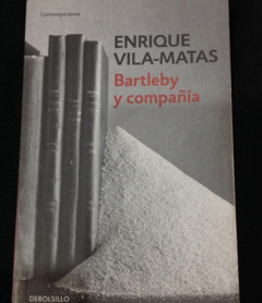 Bartleby y compañía - Enrique Vila - Matas - Precio libro - Editorial Debolsillo - megustaleer - ISBN 9789588940731