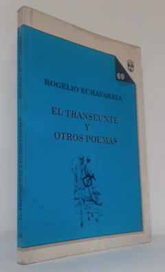 El transeúnte y otros poemas - Rogelio Echavarría - Ediciones Autores Antioqueños