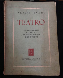 Teatro - El malentendido - Caligula - El estado de sitio - Los Justos - Albert Camus - Editorial Losada