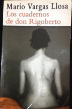 Los cuadernos de Don Rigoberto - Mario vargas Llosa - Punto de lectura - Megustaleer - ISBN 10: 8495501376 / ISBN 13: 9788495501370