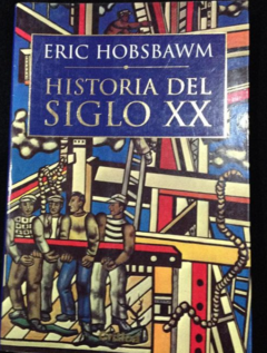 Historia del siglo XX - Eric Hobsbawm - Editorial Crítica - ISBN 9788484320425