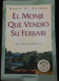 El monje que vendió su ferrari - Robin S. Sharma - Debolsillo - Megustaleer- - ISBN 9789586392518