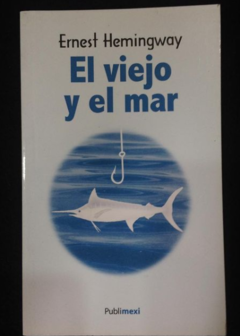 El viejo y el mar - Ernest Hemingway - Publimexi - ISBN 9789706371447