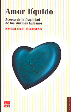 Amor líquido - Zygmunt Bauman - Fondo de Cultura Económica -Precio libro - ISBN 13: 9789681683726