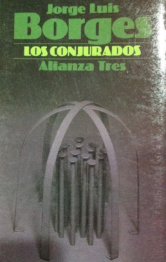 Los conjurados - Jorge Luis Borges - Alianza Editorial - ISBN 8420631590