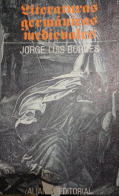 Literaturas germánicas medievales - Jorge Luis Borges- Alianza Editorial - ISBN 8420638269