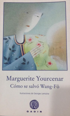Cómo se salvó Wang Fo - Marguerite Yourcernar - Precio libro- Gadir Editorial - ISBN 9788496974494