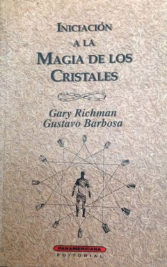 Iniciación a la magia de los cristales - Gary Richman - Gustavo Barbosa - Precio libro - Editorial Panamericana -ISBN 9583002070