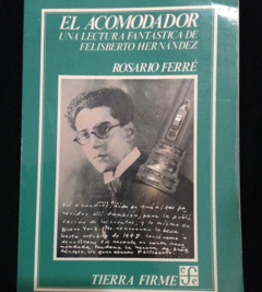 El acomodador - una lectura fantástica de Felisberto Hernández - Precio libro - Fondo de cultura Económica - ISBN 9681622669