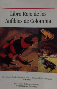 El libro rojo de los Anfibios en Colombia - Conservación internacional Colombia - José Vicente Rodíguez Mahecha - Precio libro ISBN 33 60708