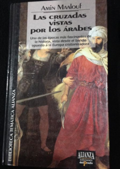 Las cruzadas vistas por los árabes - Amin Maalouf - Precio Libro - Alianza Editorial - ISBN 8478384073 - 9788420609003