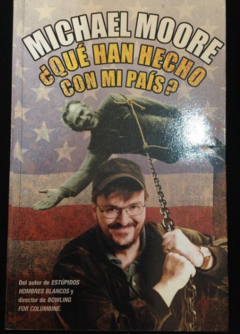 ¿Qué Han Hecho Con Mi País? - Michael Moore - Precio libro - Ediciones B - Megustaleer ISBN 10: 8466616845 - ISBN 13: 9788466616843