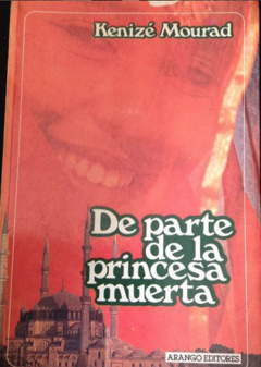 De parte de la princesa muerta - Kenicé Mourad - Precio libro - Arango Editores - Isbn 958272000X - ISBN 13: 9788467008302