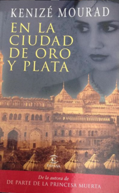 En la ciudad de oro y plata - Kenizé Mourad- Precio Libro - Editorial Planeta - ISBN 9788467035476