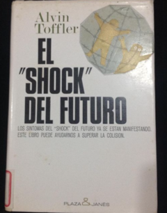 El Shock del futuro - Alvin Toffler - Precio Libro - Editorial Plaza y Janes - ISBN 8401320453