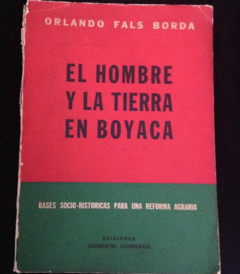 El hombre y la tierra en Boyacá - Orlando Fals Borda - Precio libro - Ediciones Documentos Colombianos -Libro editado en 1957 - comprar online