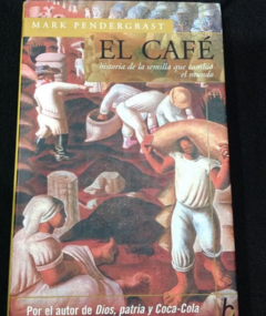 El café - Historia - Mark Pendergrast - Precio libro - Javier Vergara editor - ISBN 9789501522297