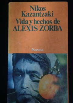 Vida y hechos de Alexis Zorba (el griego) - Nikos Kazantzakis - Precio Libro - Editorial Planeta - ISBN 8432027065 - 9788416011728