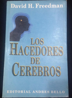 Los hacedores de cerebros - David H. Freedman - Precio libro - Editorial Andrés Bello - ISBN 9561313243