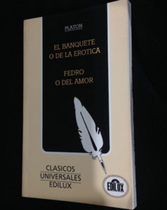 El banquete o de la erótica - Fedro o del amor - Platón -Precio Libro - Edilux ISBN 9789580702252