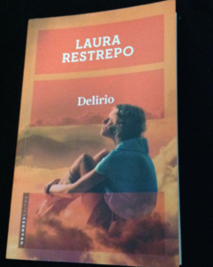 Delirio - Laura Restrepo- Editorial Planeta - ISBN 9789584233134