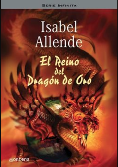 El reino del dragón de oro - Isabel Allende - Editorial Montena - ISBN9789707803947