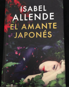 El amante Japones - Isabel Allende - Plaza y Janés - ISBN 9789588617596
