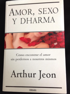 Amor, sexo y dharma - Arthur Jeon - Editorial Vergara - ISBN 9788466630771 - comprar online