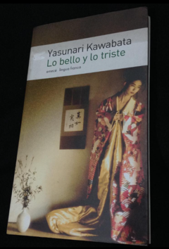 Lo bello y lo triste - Yasunari Kawabata- Precio Libro - Editorial Emecé - ISBN 9789584290731