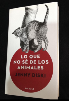 Lo que no sé de los animales - Jenny Diski - Precio libro - Editorial Seix Barral - ISBN 9789584290731