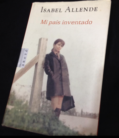 Mi país inventado - Isabel Allende - Precio Libro - Radom House Mondadori - ISBN 9788466360760 - comprar online