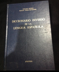 Diccionario Inverso de la lengua española _ Ignacio Bosque - Manuel Pérez Fernández - Editorial Gredos - ISBN 9788424910808